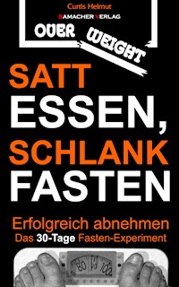 Satt essen, schlank fasten - Curtis Helmut - E-Book