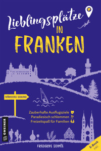 Lieblingsplätze in Franken - Friederike Schmöe - E-Book