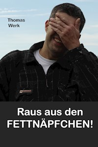 Raus aus den Fettnäpfchen - Thomas Werk - E-Book