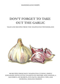 Don't forget to take out the garlic - Massimiliano Serpe - E-Book