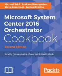 Microsoft System Center 2016 Orchestrator Cookbook - Michael Seidl - E-Book