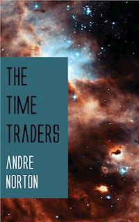 The Time Traders - Andre Norton - E-Book