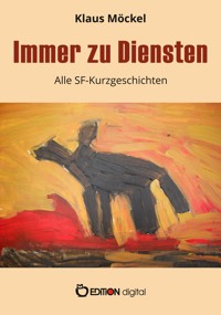 Immer zu Diensten - Klaus Möckel - E-Book