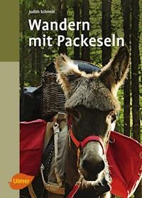 Wandern mit Packeseln - Judith Schmidt - E-Book