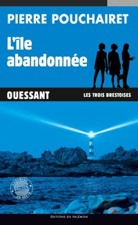 L'île abandonnée - Pierre Pouchairet - E-Book