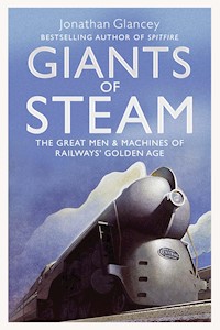 Giants of Steam - Jonathan Glancey - E-Book