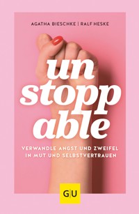 UNSTOPPABLE - Agatha Bieschke - E-Book
