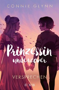 Prinzessin undercover – Versprechen - Connie Glynn - E-Book