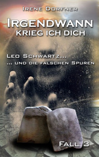 Irgendwann krieg ich Dich... - Irene Dorfner - E-Book