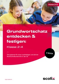 Grundwortschatz entdecken & festigen: Klasse 2-4 - Katja Keldenich - E-Book