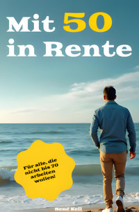 Mit 50 in Rente - René Keil - E-Book
