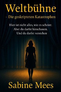 Weltbühne - Die geskripteten Katastrophen - Sabine Mees - E-Book