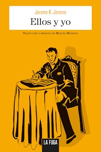 Ellos y yo - Jerome K. Jerome - E-Book