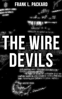 The Wire Devils - Frank L. Packard - E-Book