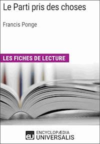 Le Parti pris des choses de Francis Ponge - Encyclopaedia Universalis - E-Book