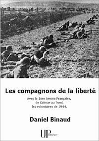 Les compagnons de la liberté - Daniel Binaud - E-Book