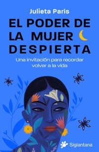 El poder de la mujer despierta - Julieta París - E-Book