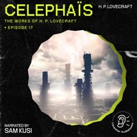 Celephaïs (The Work of H. P. Lovecraft, Episode 17) - H. P. Lovecraft - Hörbuch
