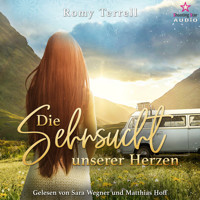 Die Sehnsucht unserer Herzen (ungekürzt) - Romy Terrell - Hörbuch
