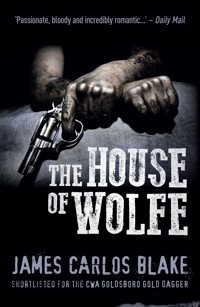 The House of Wolfe - James Carlos Blake - E-Book