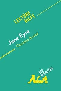 Jane Eyre von Charlotte Brontë (Lektürehilfe) - Flore Beaugendre - E-Book