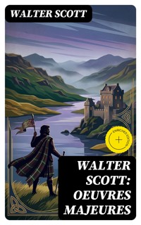 Walter Scott: Oeuvres Majeures - Walter Scott - E-Book