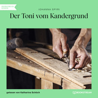 Der Toni vom Kandergrund (Ungekürzt) - Johanna  Spyri - Hörbuch