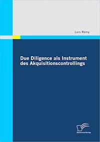 Due Diligence als Instrument des Akquisitionscontrollings - Lars Remy - E-Book
