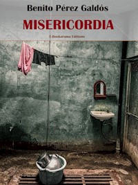 Misericordia - Benito Pérez Galdòs - E-Book