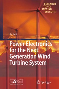 Power Electronics for the Next Generation Wind Turbine System - Ke Ma - E-Book