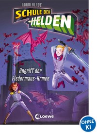 Schule der Helden (Band 2) - Angriff der Fledermaus-Armee - Adam Blade - E-Book