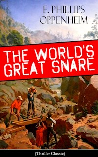 The World's Great Snare (Thriller Classic) - E. Phillips Oppenheim - E-Book