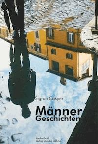 Männergeschichten - Sigrun Casper - E-Book