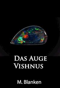Das Auge Vishnus - M. Blanken - E-Book