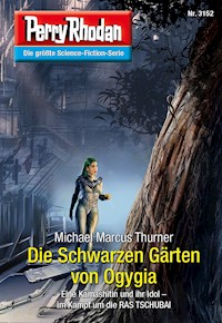 Perry Rhodan 3152: Die Schwarzen Gärten von Ogygia - Michael Marcus-Thurner - E-Book + Hörbuch