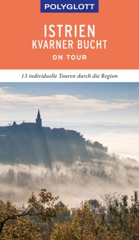 POLYGLOTT on tour Reiseführer Istrien/Kvarner Bucht - Daniela Schetar - E-Book