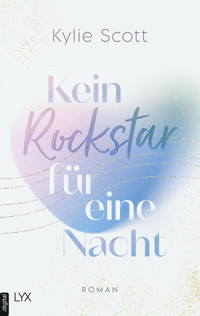 Kein Rockstar für eine Nacht - Kylie Scott - E-Book