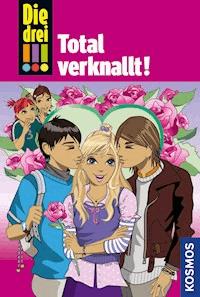 Die drei !!!, 16, Total verknallt! (drei Ausrufezeichen) - Maja von Vogel - E-Book