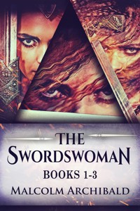 The Swordswoman - Books 1-3 - Malcolm Archibald - E-Book
