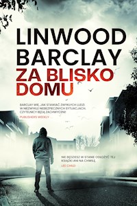 Za blisko domu - Linwood Barclay - E-Book