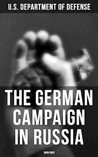 The German Campaign in Russia: 1940-1942 - U.S. Department of Defense - E-Book