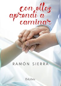 Con ellos aprendí a caminar - Ramón Sierra Córcoles - E-Book