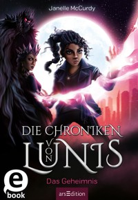 Die Chroniken von Lunis – Das Geheimnis (Die Chroniken von Lunis 3) - Janelle McCurdy - E-Book