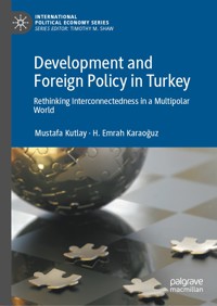 Development and Foreign Policy in Turkey - Mustafa Kutlay - E-Book