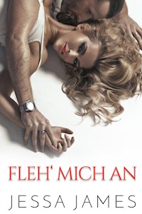 Fleh' mich an - Jessa James - E-Book