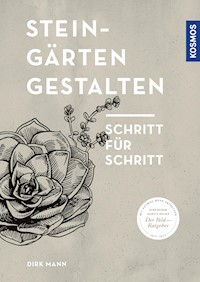 Steingärten gestalten - Dirk Mann - E-Book
