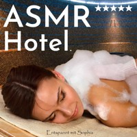 Asmr Hotel. Entspannt mit Sophia - Sophia de Mar - Hörbuch