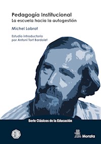 Pedagogía institucional. La escuela hacia la autogestión - Michel Lobrot - E-Book