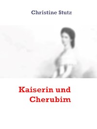 Kaiserin und Cherubim - Christine Stutz - E-Book