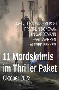 11 Mordskrimis im Thriller Paket Oktober 2023 - Alfred Bekker - E-Book